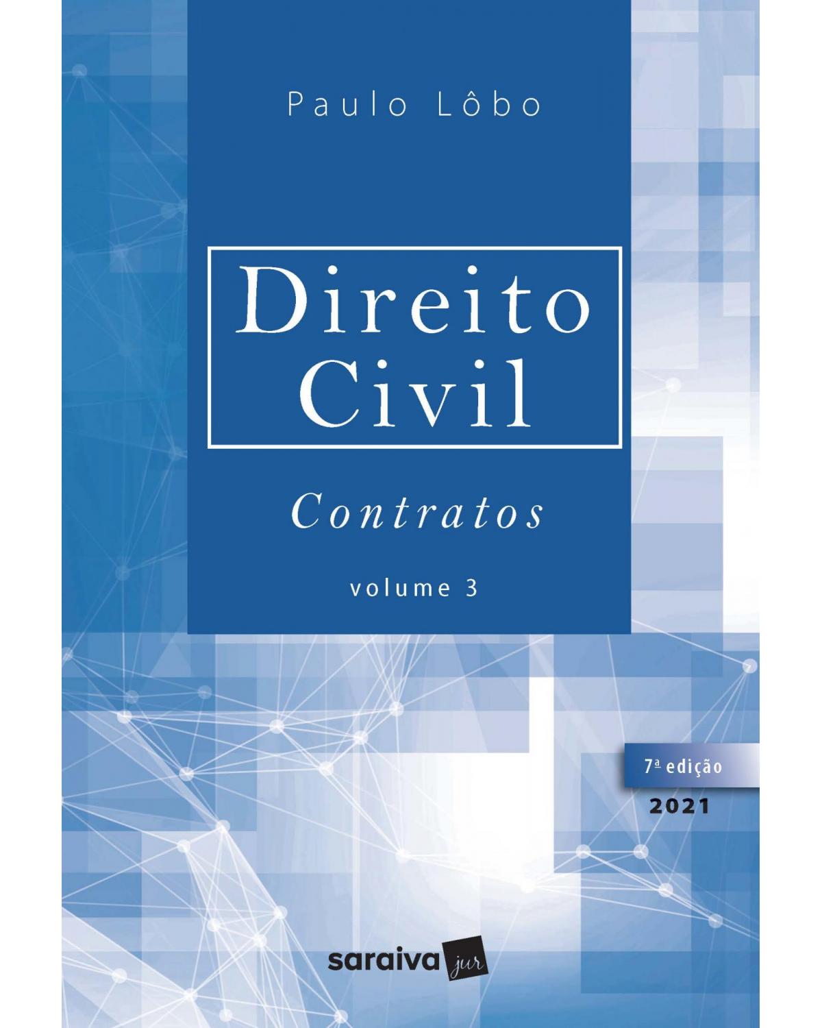 Direito civil - Contratos - Volume 3:  - 7ª Edição | 2021