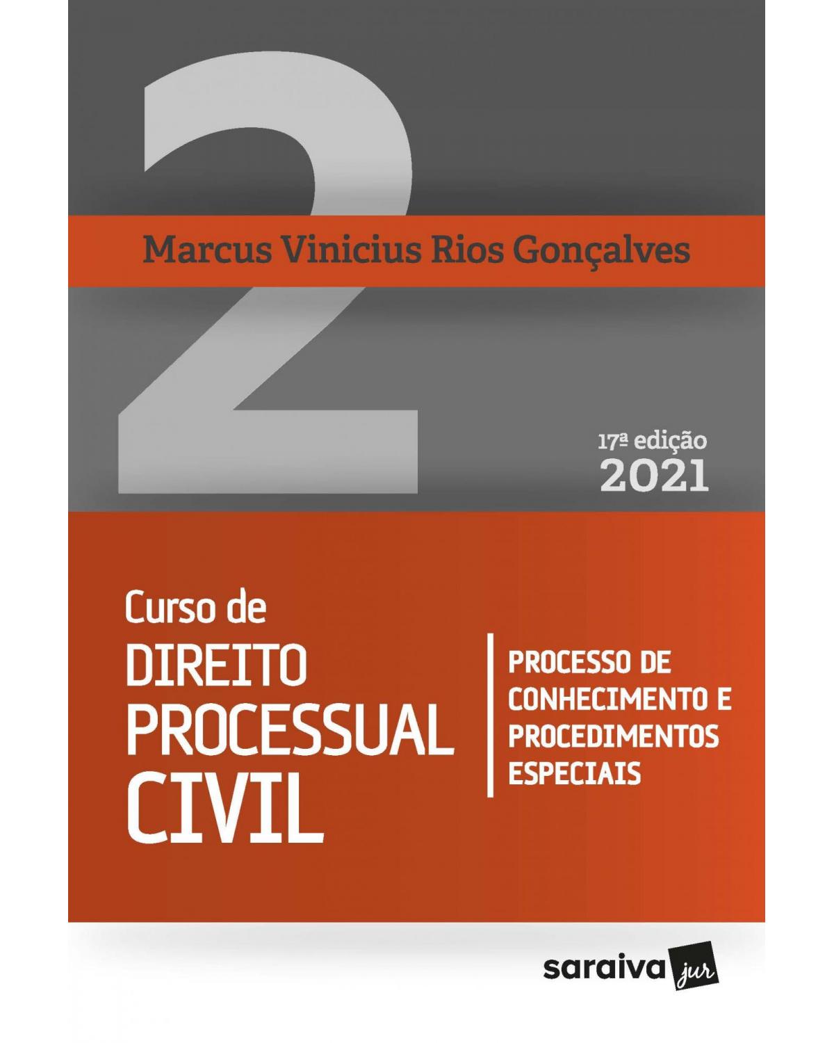 Curso de direito processual civil - Volume 2:  - 17ª Edição | 2021