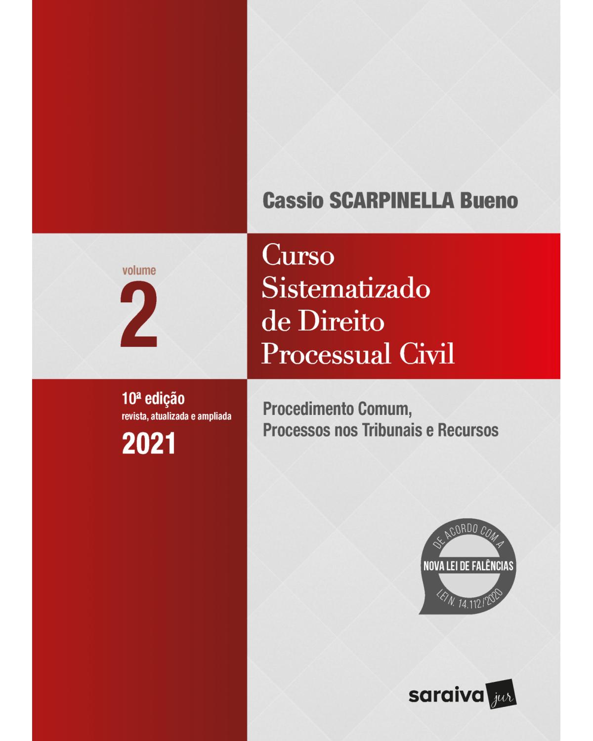 Curso sistematizado de direito processual civil - Volume 2: procedimento comum, processos nos tribunais e recursos - 10ª Edição | 2021