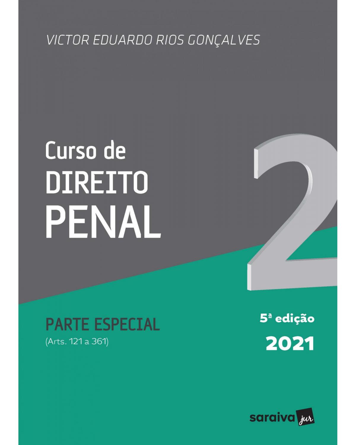 Curso de direito penal - Volume 2:  - 5ª Edição | 2021