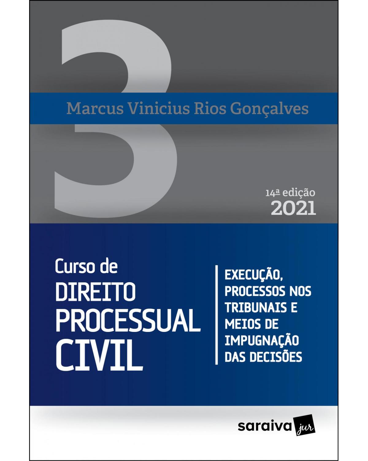 Curso de direito processual civil - Volume 3:  - 14ª Edição | 2021