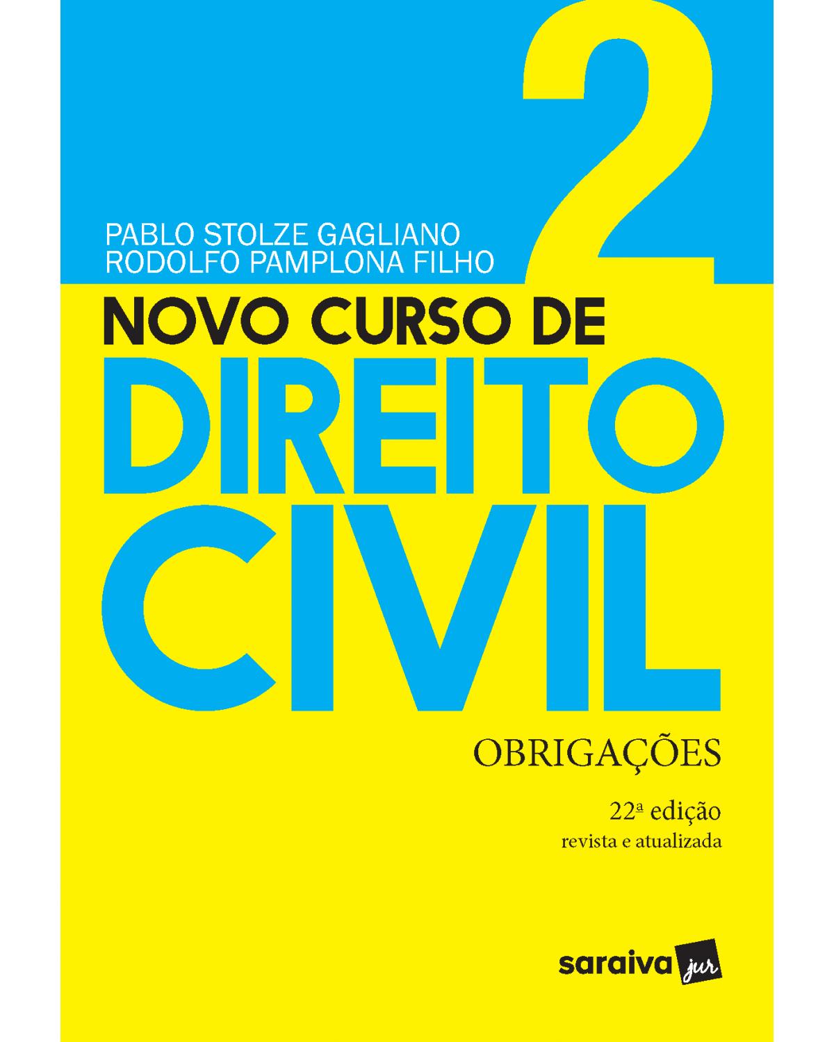 Novo curso de direito civil - Volume 2: obrigações - 22ª Edição | 2021