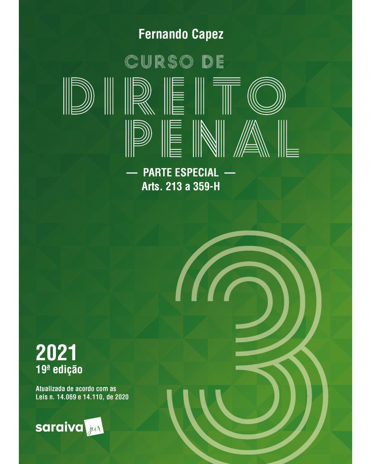 Curso de direito penal - parte especial (arts. 213 a 359-H) - 19ª Edição | 2021