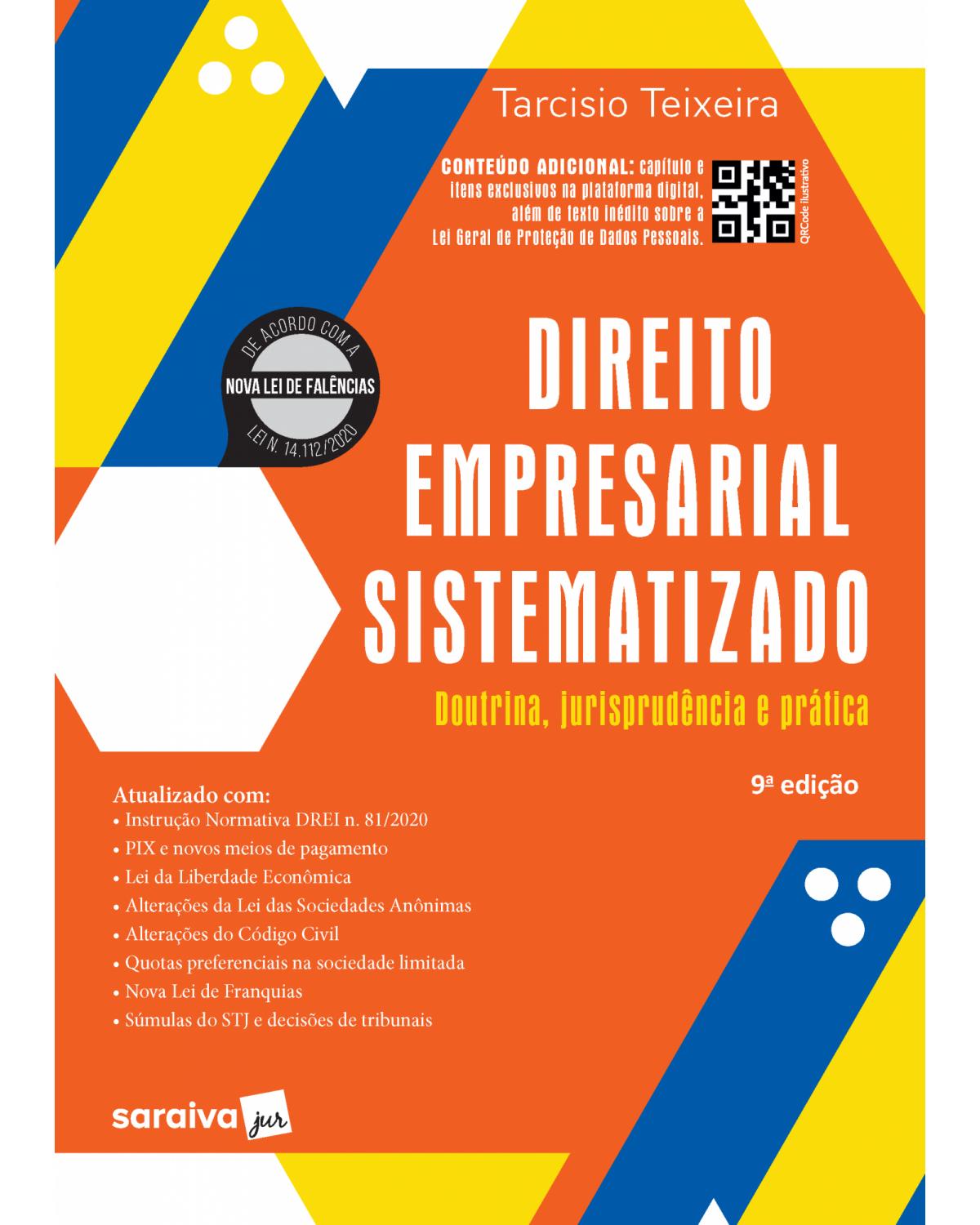 Direito empresarial sistematizado - doutrina, jurisprudência e prática - 9ª Edição | 2021