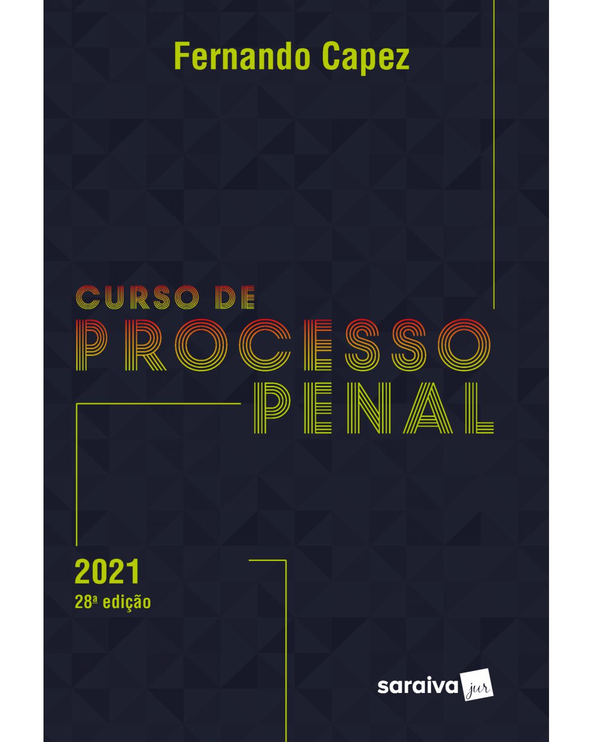 Curso de processo penal - 28ª Edição | 2021