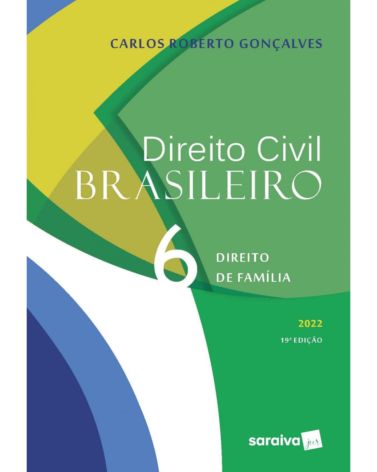 Direito civil brasileiro - Volume 6: direito de famíllia - 19ª Edição | 2022