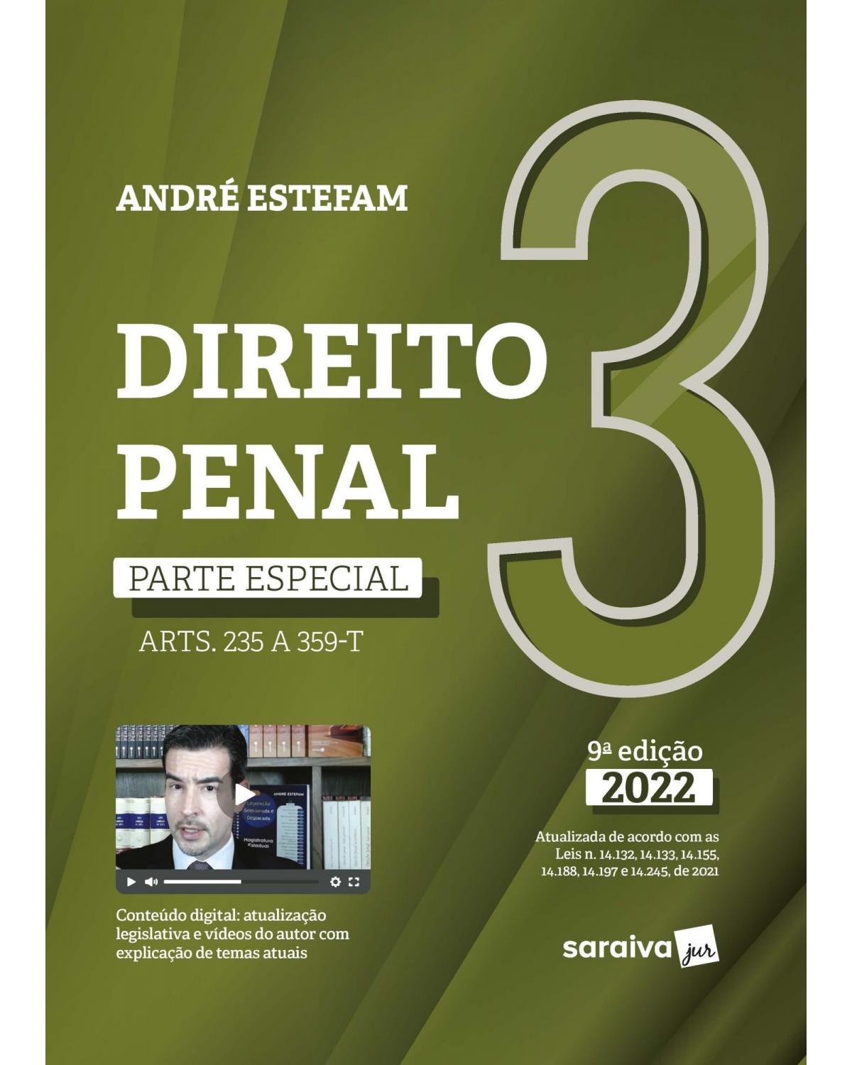 Direito penal - Volume 3: parte especial (arts. 235 a 359-T) - 9ª Edição | 2022
