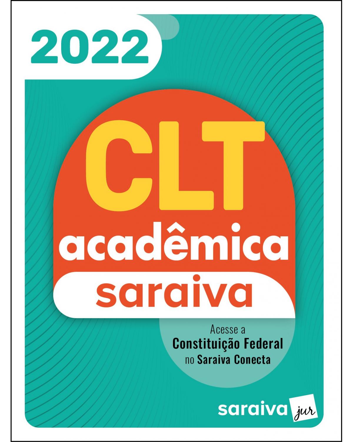 CLT acadêmica e Constituição Federal - 22ª Edição | 2022
