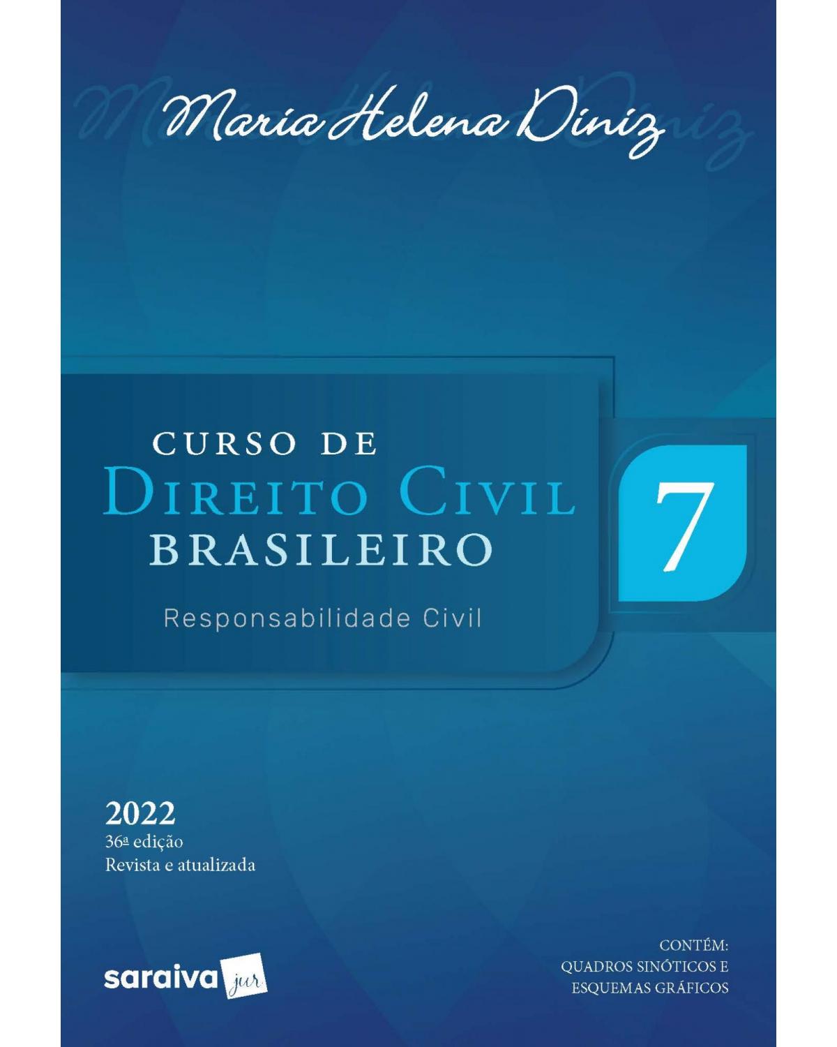 Curso de direito civil brasileiro: Responsabilidade civil - Volume 7 - 36ª Edição | 2022
