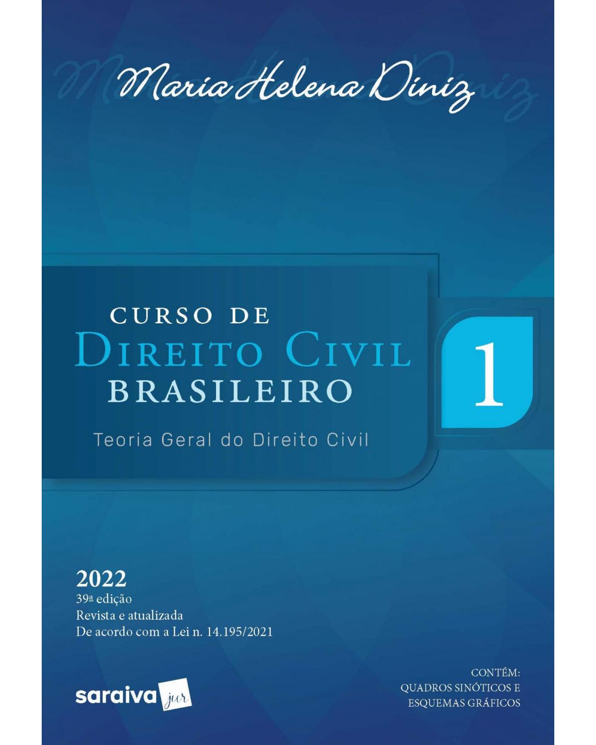 Curso de direito civil brasileiro - 39ª edição 2022 - Volume 1:  - 39ª Edição | 2022