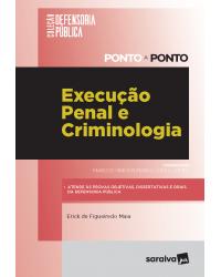 Execução penal e criminologia - ponto a ponto - 1ª Edição | 2021
