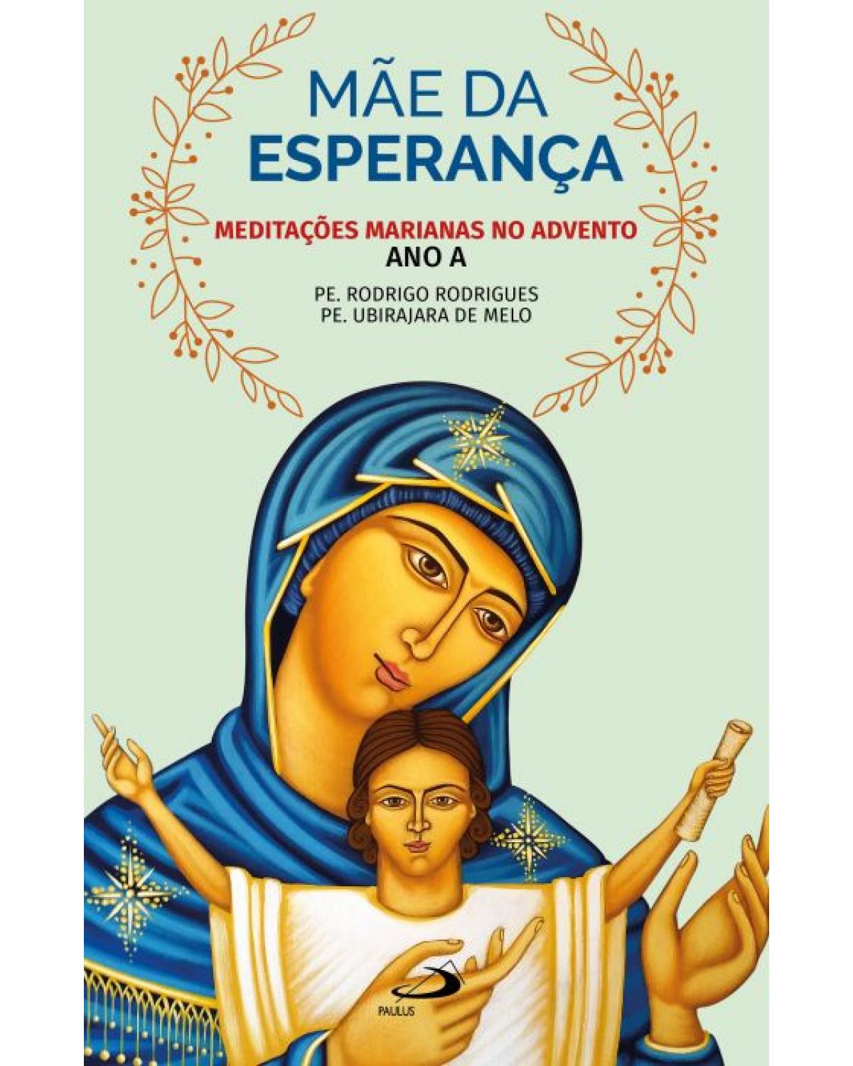 Mãe da Esperança - meditações marianas no advento - Ano A - 1ª Edição | 2021
