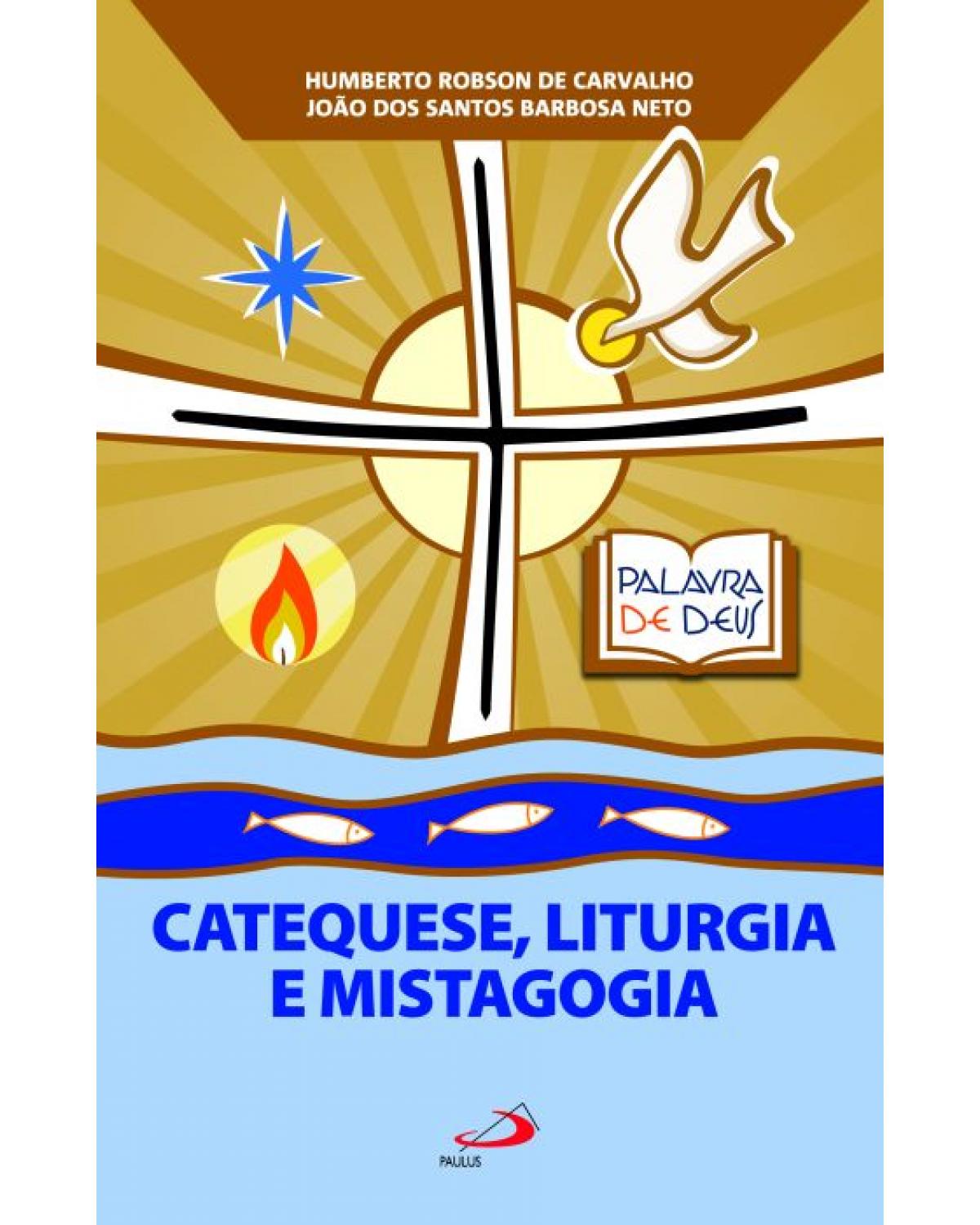 Catequese, liturgia e mistagogia - 1ª Edição | 2022