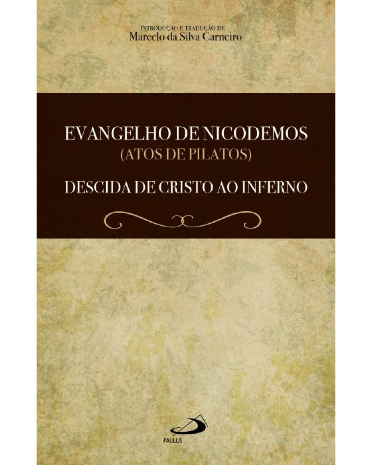 Evangelho de Nicodemos (Atos de Pilatos) - 1ª Edição | 2022