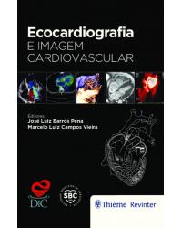 Ecocardiografia e imagem cardiovascular - 1ª Edição | 2020