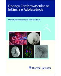 Doença cerebrovascular na infância e adolescência - 1ª Edição | 2021