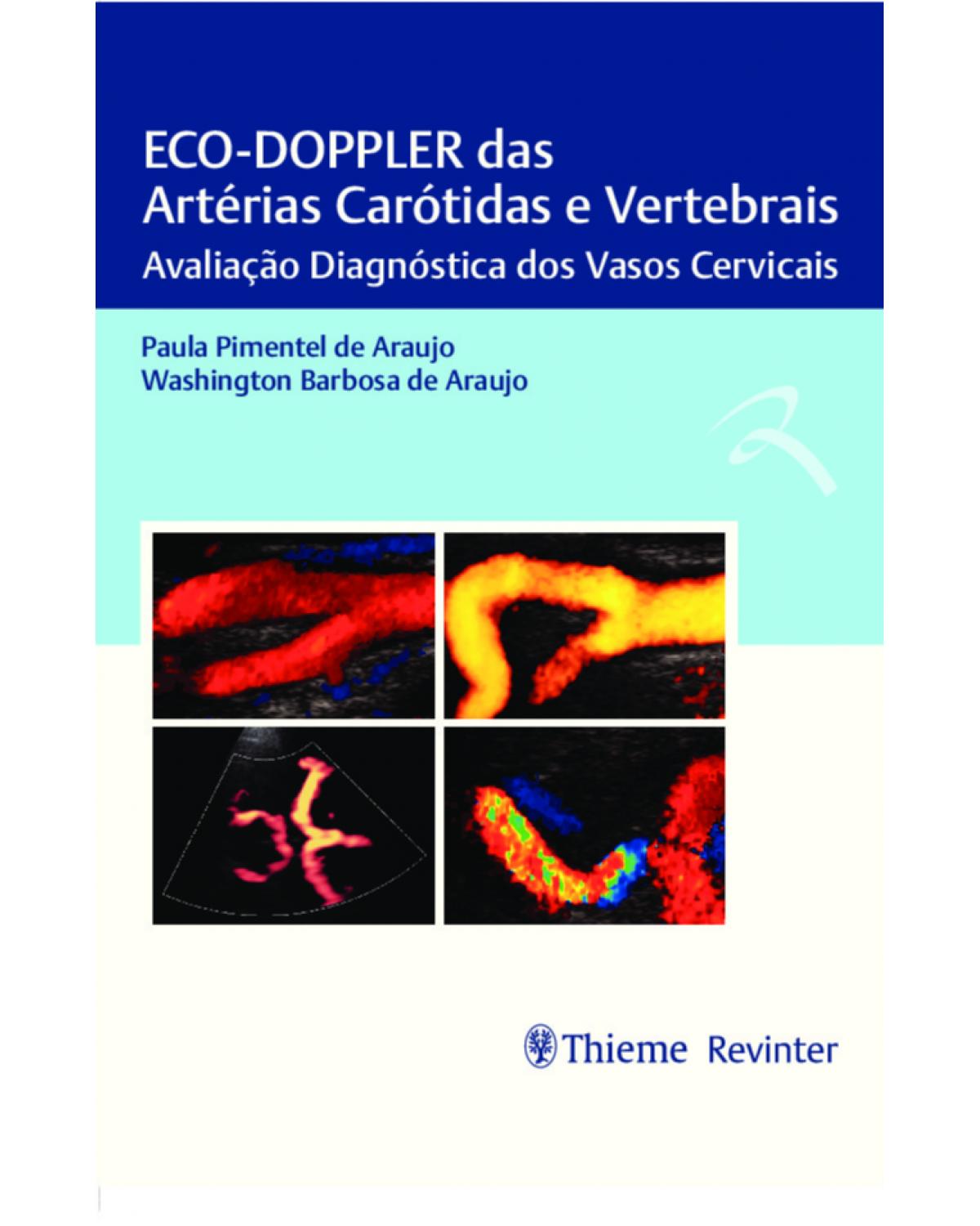 Eco-Doppler das artérias carótidas e vertebrais - avaliação diagnóstica dos vasos cervicais - 1ª Edição | 2021