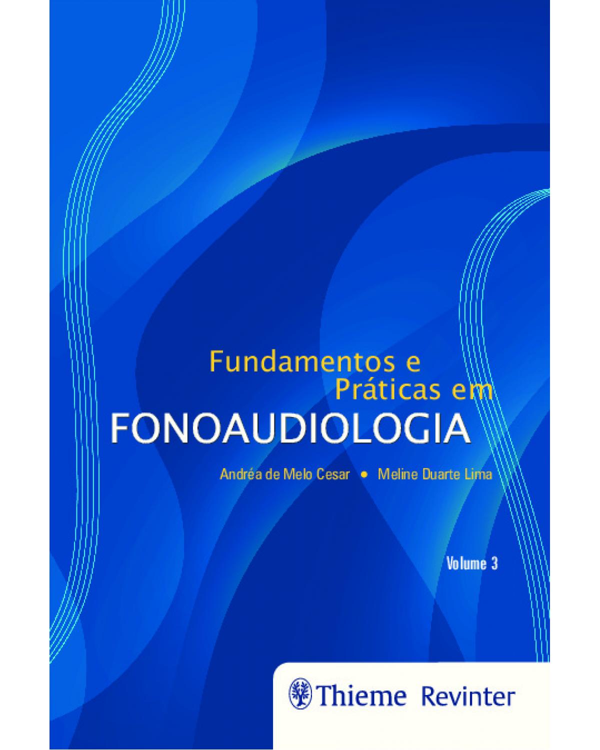 Fundamentos e práticas em fonoaudiologia - Volume 3:  - 1ª Edição | 2020