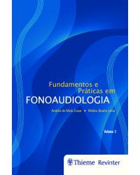 Fundamentos e práticas em fonoaudiologia - Volume 3:  - 1ª Edição | 2020