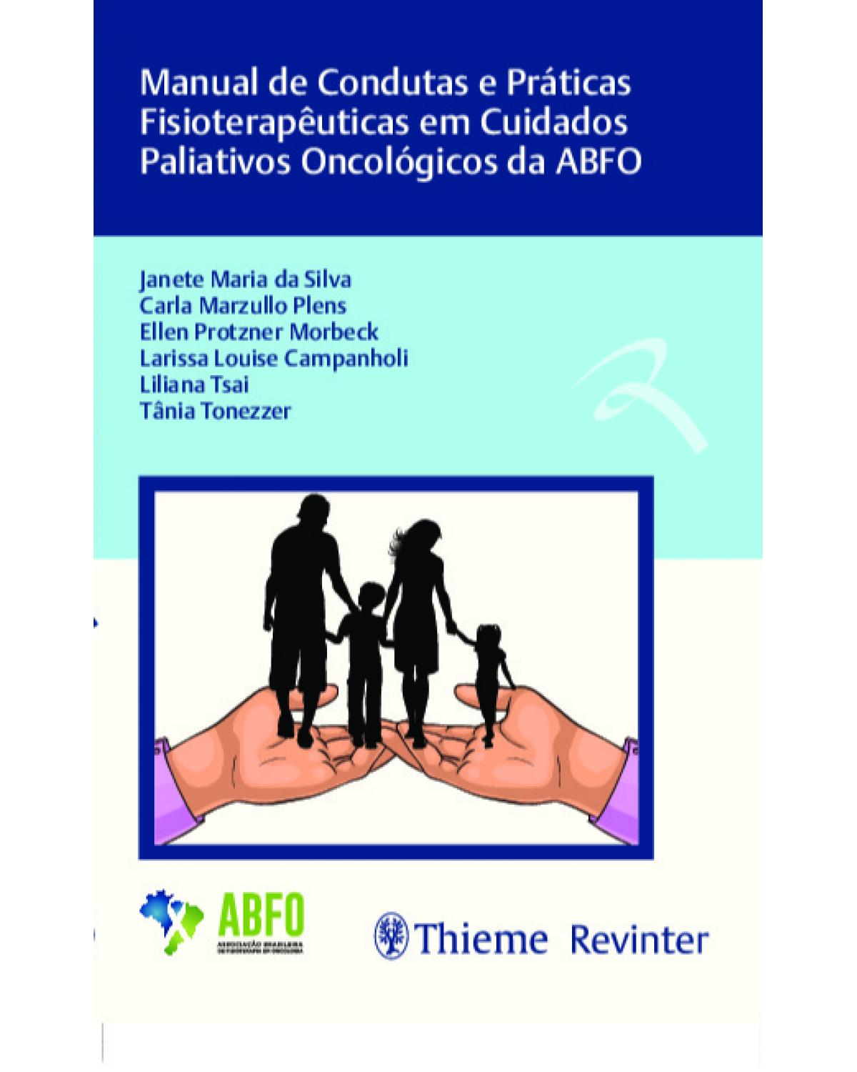 Manual de condutas e práticas fisioterapêuticas em cuidados paliativos oncológicos da ABFO - 1ª Edição | 2021