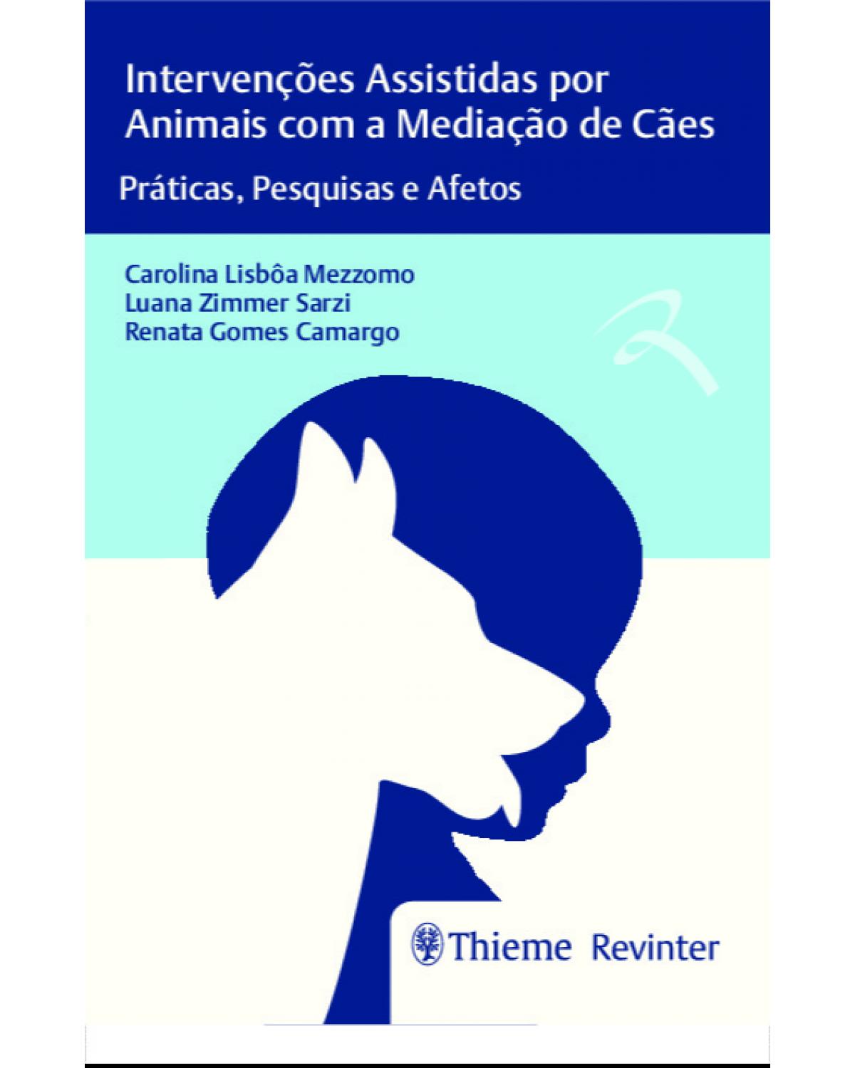 Intervenções assistidas por animais com a mediação de cães - práticas, pesquisas e afetos - 1ª Edição | 2021