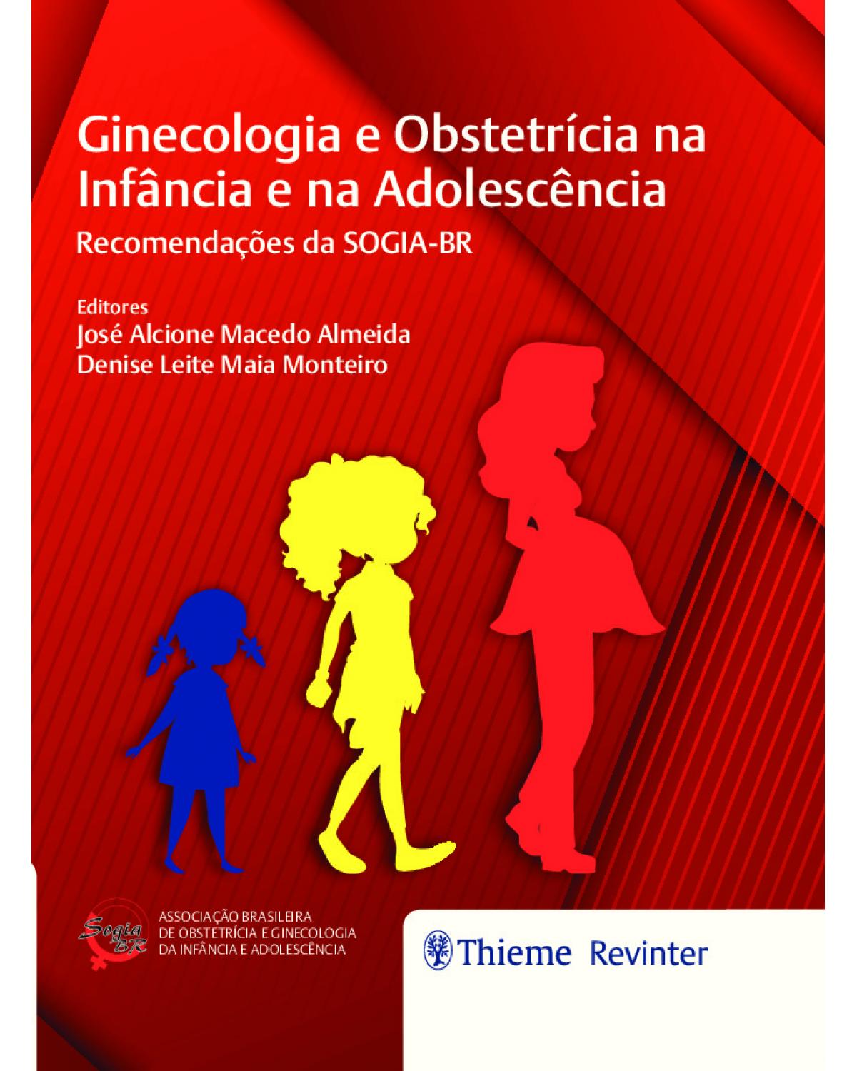 Ginecologia e obstetrícia na infância e na adolescência - recomendações da SOGIA-BR - 1ª Edição | 2022