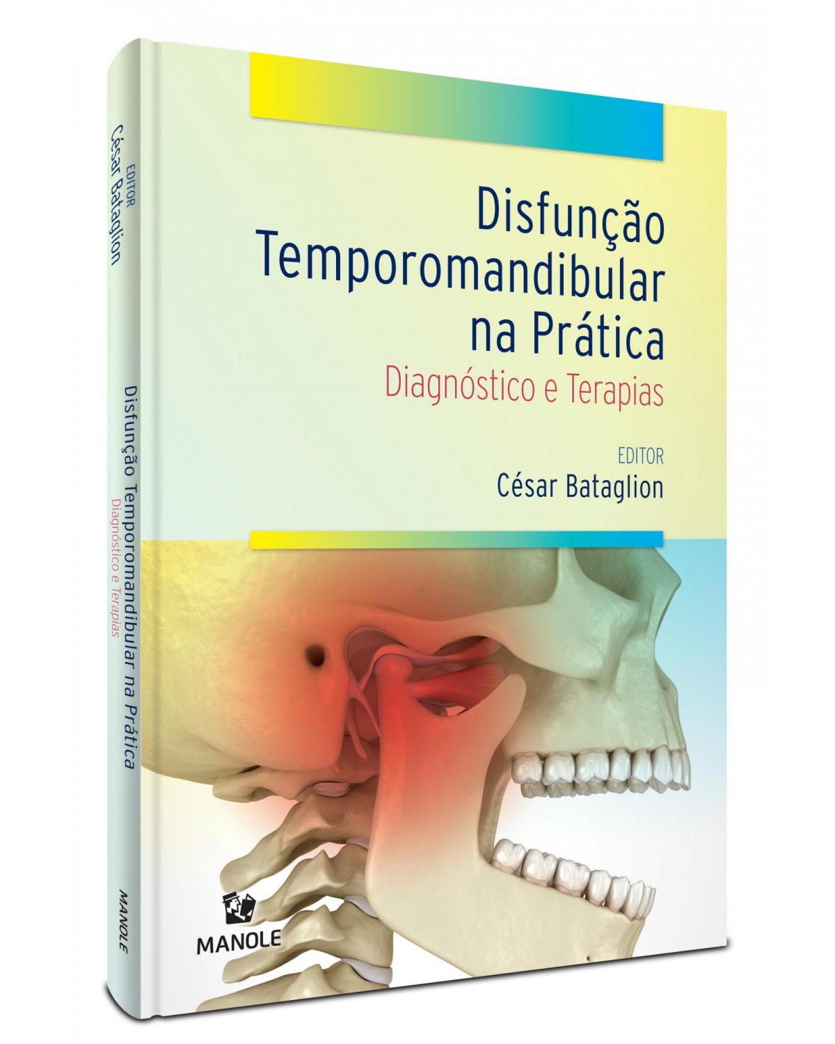 Disfunção temporomandibular na prática- Diagnóstico e terapias - 1ª Edição | 2021