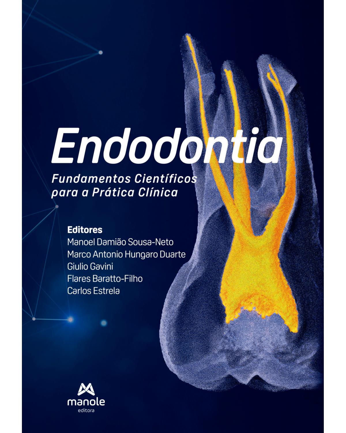 Endodontia - fundamentos científicos para a prática clínica - 1ª Edição | 2022