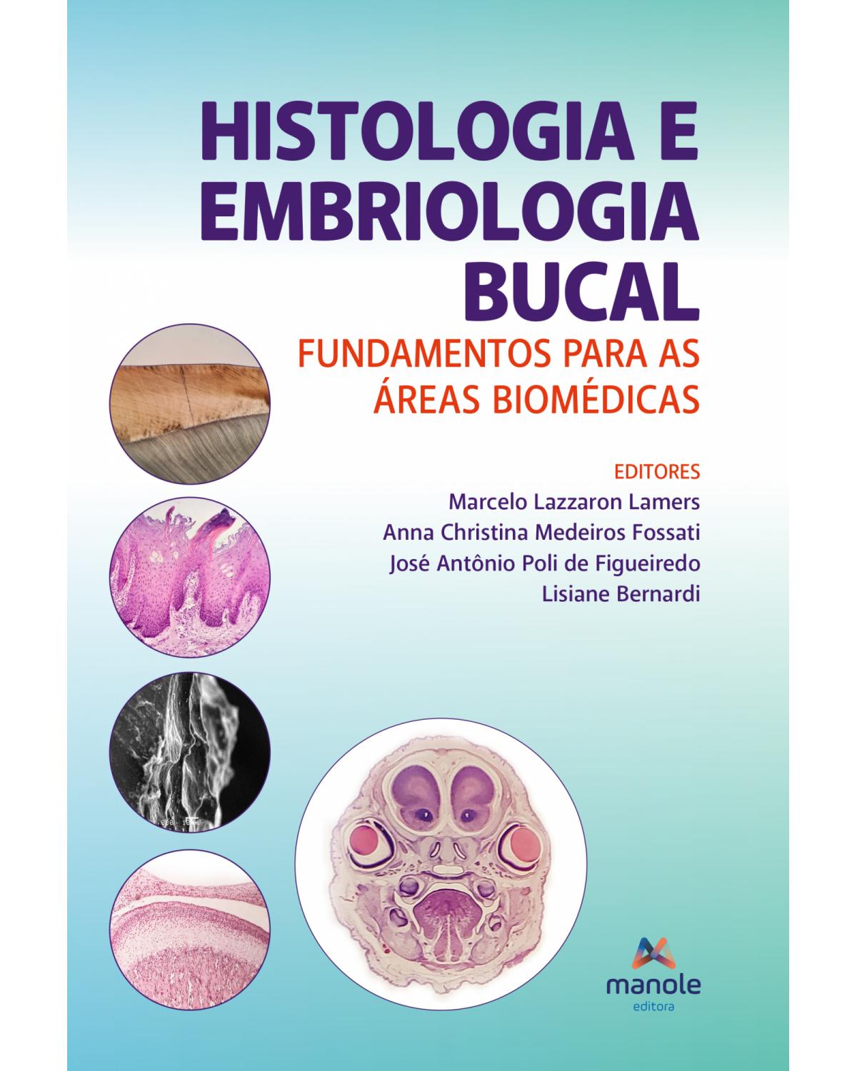 Histologia e embriologia bucal - fundamentos para as áreas biomédicas - 1ª Edição | 2022