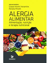 Alergia alimentar - alimentação, nutrição e terapia nutricional - 1ª Edição | 2020