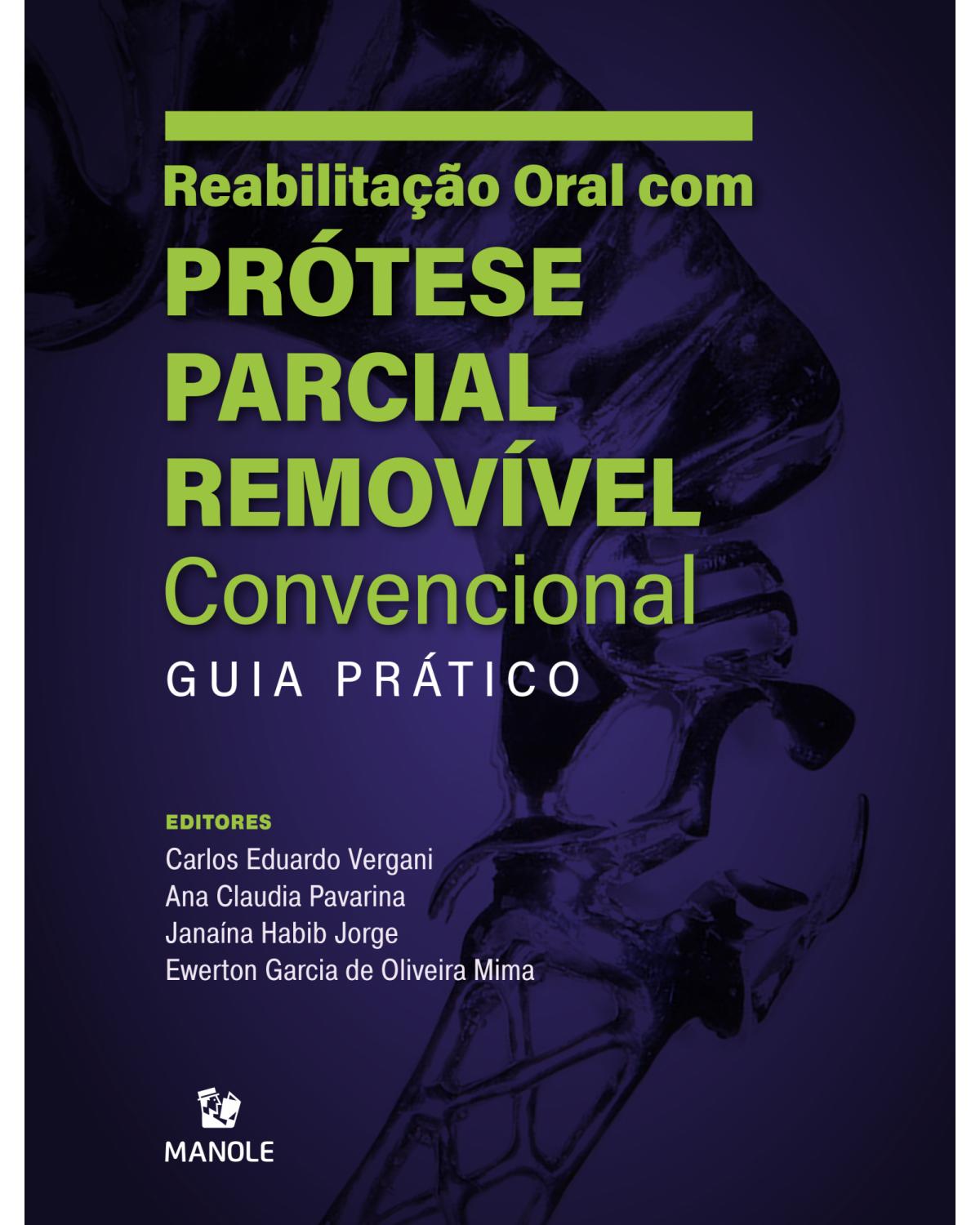 Reabilitação oral com prótese parcial removível convencional - guia prático - 1ª Edição | 2021