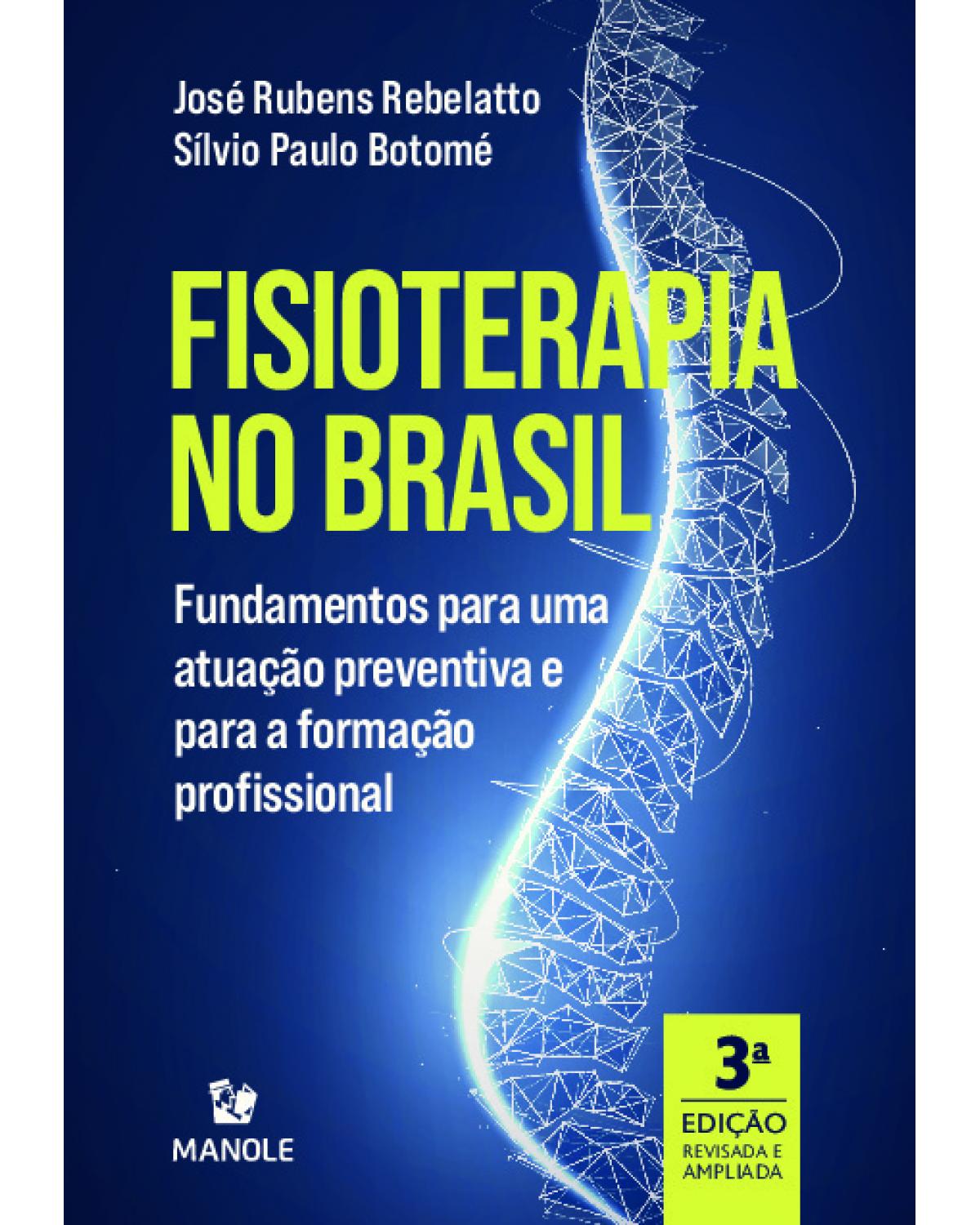 Fisioterapia no Brasil - fundamentos para uma atuação preventiva e para a formação profissional - 3ª Edição | 2021