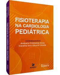 Fisioterapia na cardiologia pediátrica - 1ª Edição | 2020