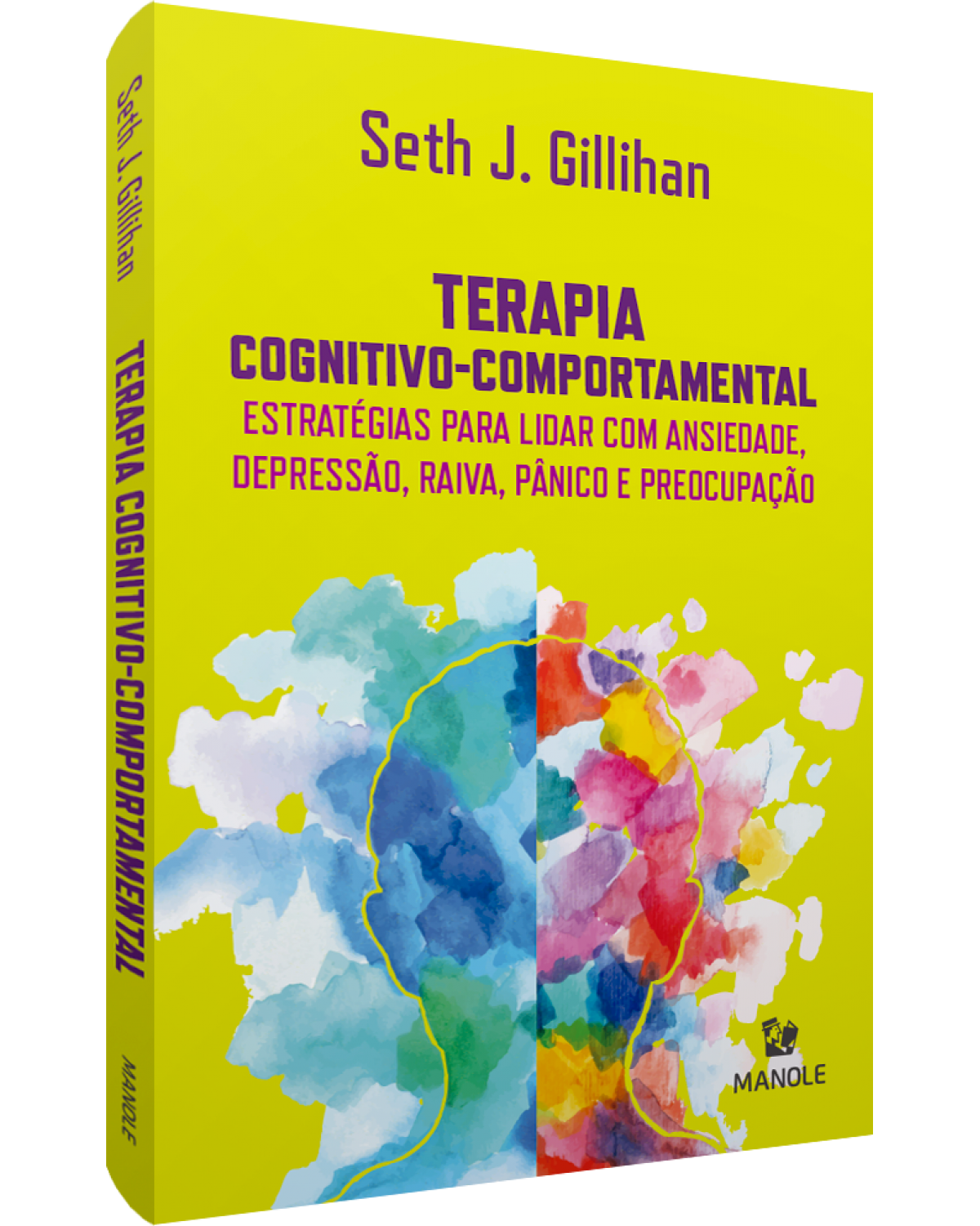 Terapia cognitivo-comportamental - estratégias para lidar com ansiedade, depressão, raiva, pânico e preocupação - 1ª Edição | 2020