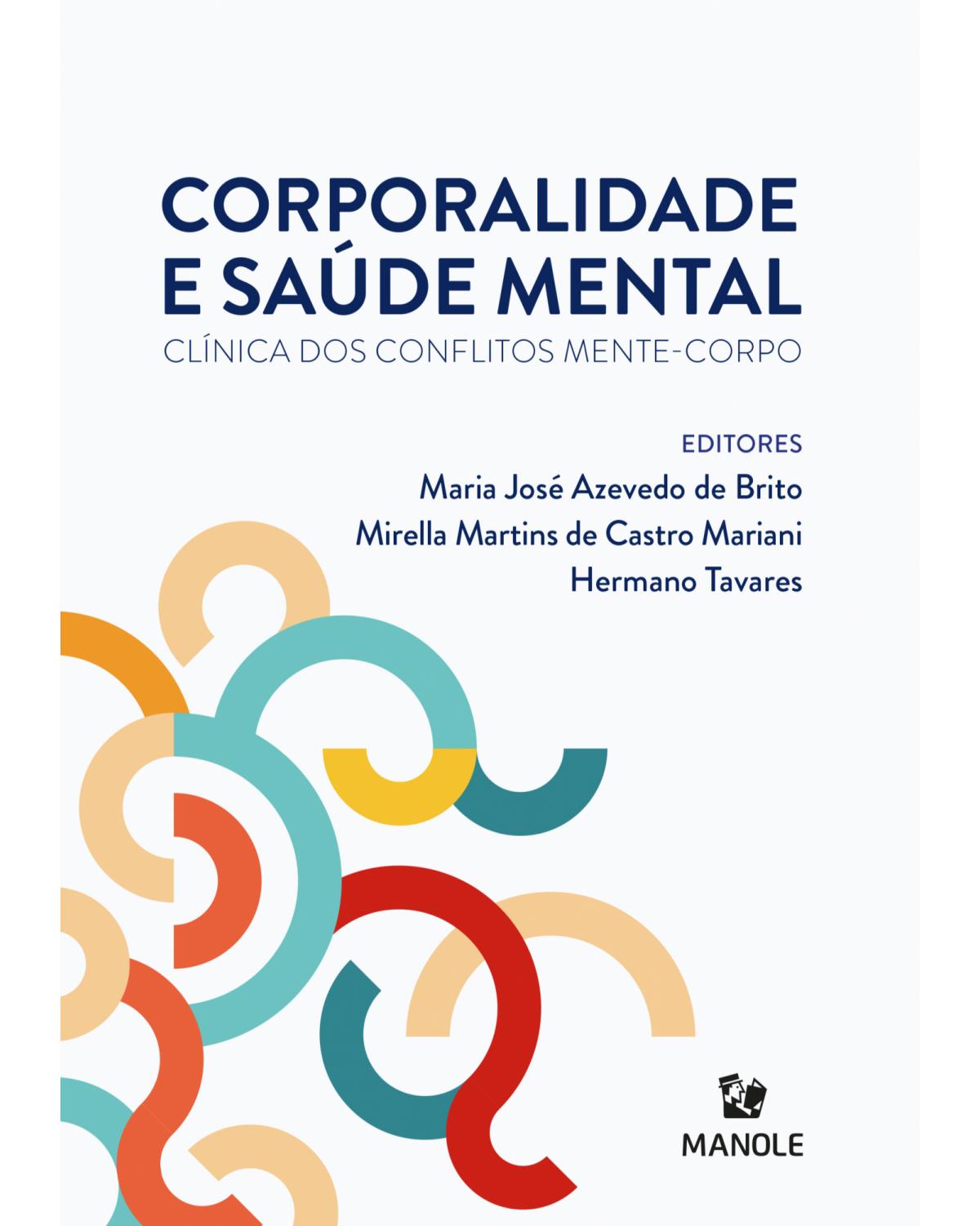 Corporalidade e saúde mental - clínica dos conflitos mente-corpo - 1ª Edição | 2021