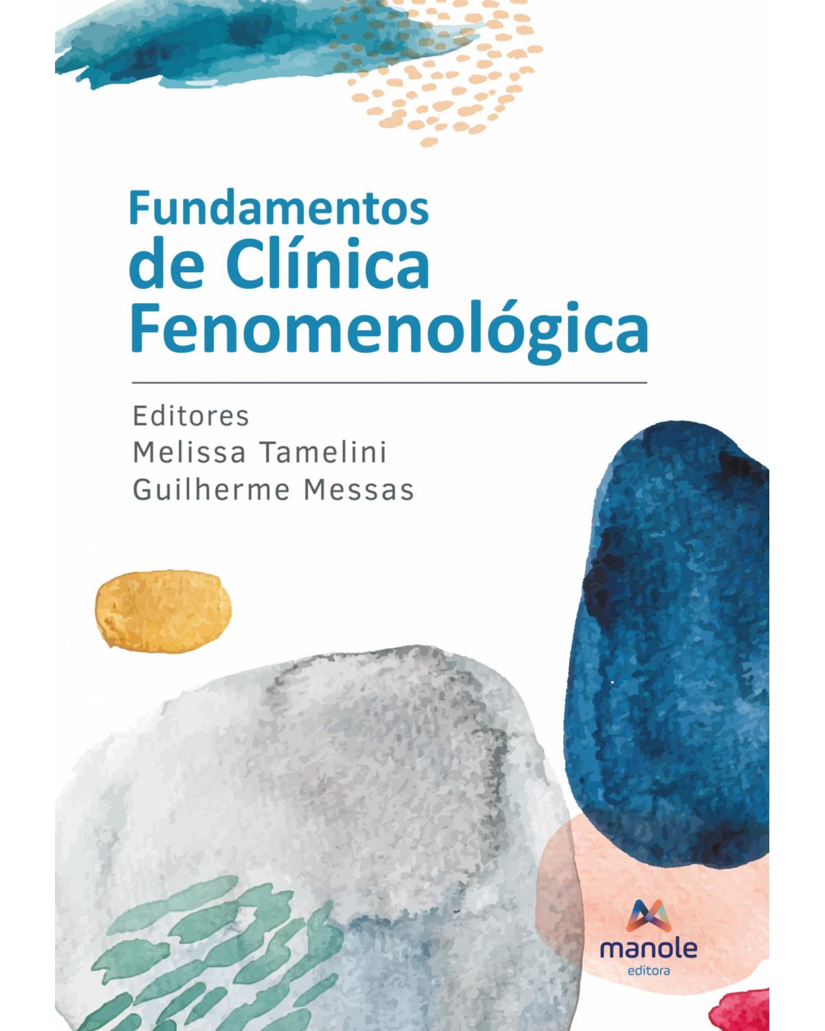 Fundamentos de clínica fenomenológica - 1ª Edição | 2022