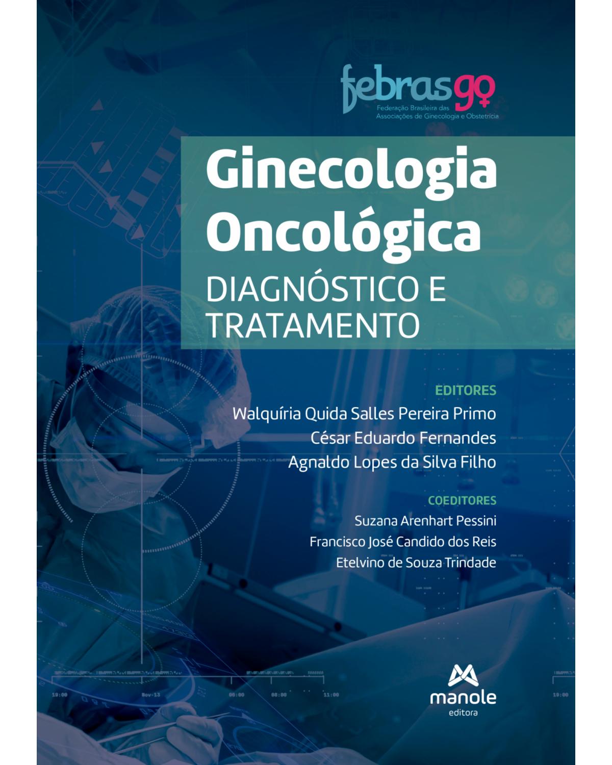Ginecologia oncológica - diagnóstico e tratamento - 1ª Edição | 2022