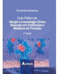 Guia prático de alergia e imunologia clínica baseado em evidências e medicina de precisão - 2ª Edição | 2020