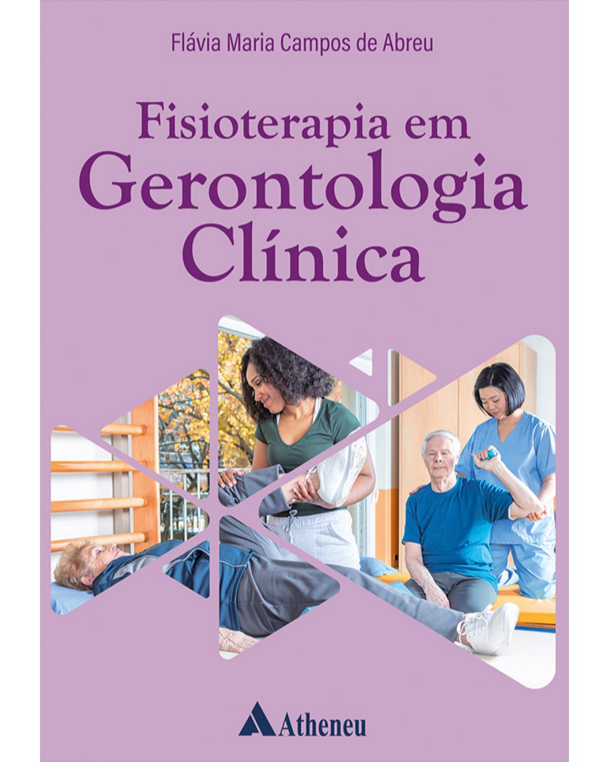 Fisioterapia em gerontologia clínica - 1ª Edição | 2021