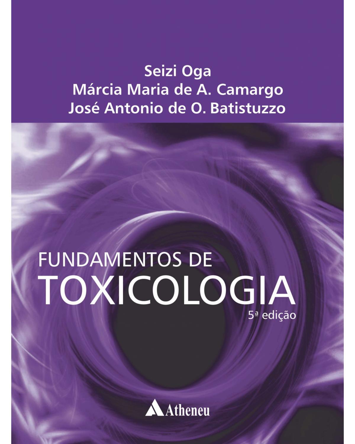 Fundamentos de toxicologia - 5ª Edição | 2021