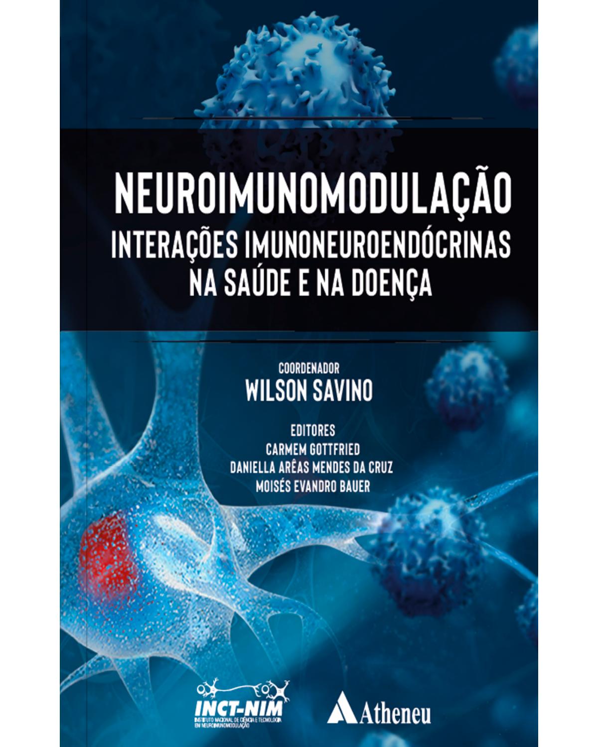 Neuroimunomodulação - Interações imunoneuroendócrinas na saúde e na doença - 1ª Edição | 2022