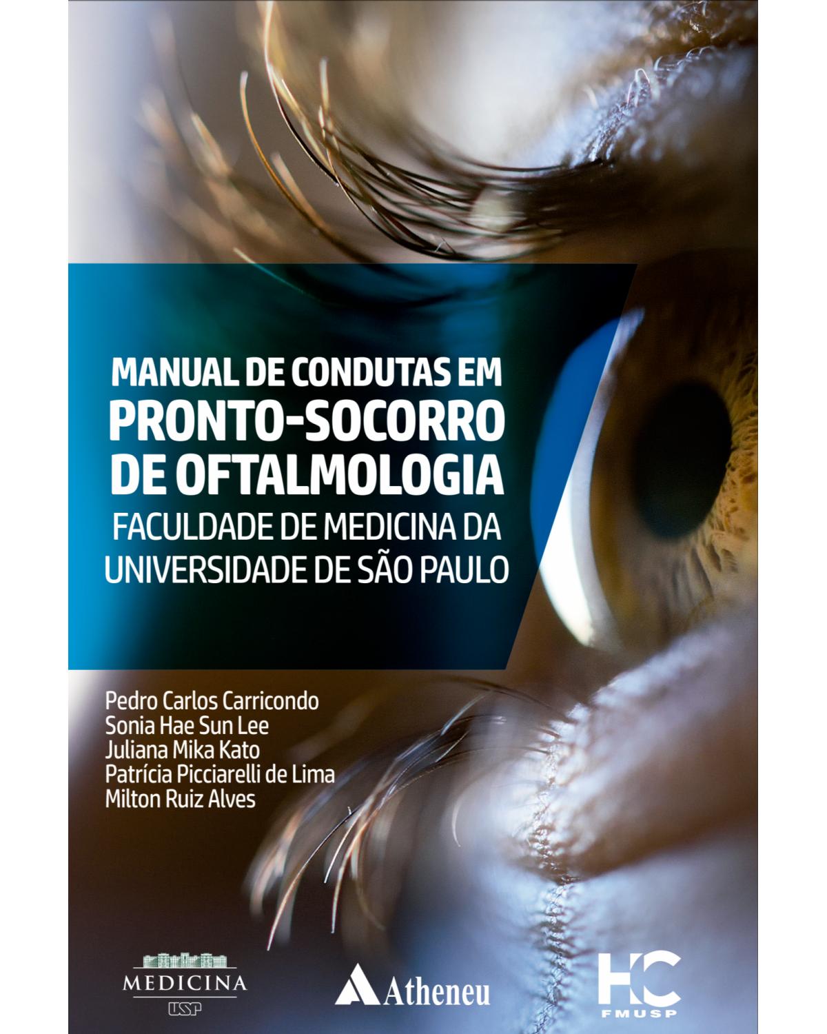 Manual de condutas em pronto-socorro de oftalmologia - Faculdade de Medicina da Universidade de São Paulo - 1ª Edição | 2021