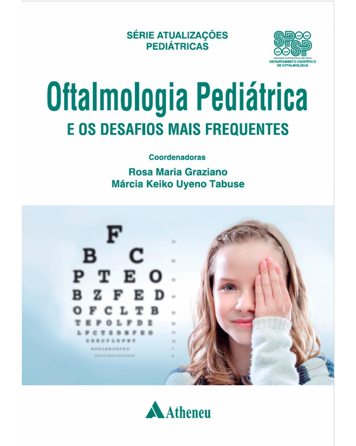 Oftalmologia pediátrica e os desafios mais frequentes - 1ª Edição | 2022