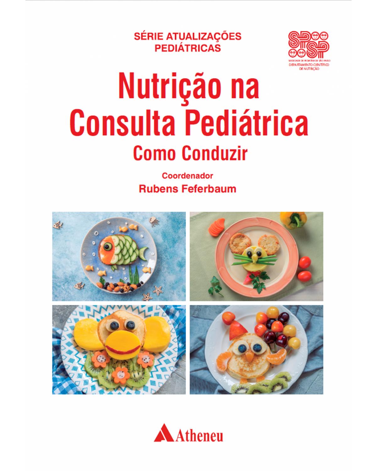 Nutrição na consulta pediátrica - como conduzir - 1ª Edição | 2022