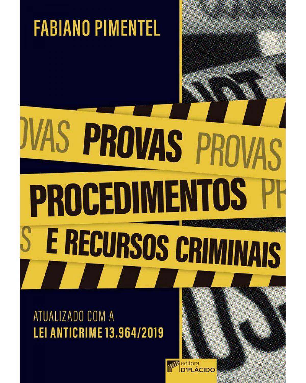 Provas, procedimentos e recursos criminais - 1ª Edição | 2020