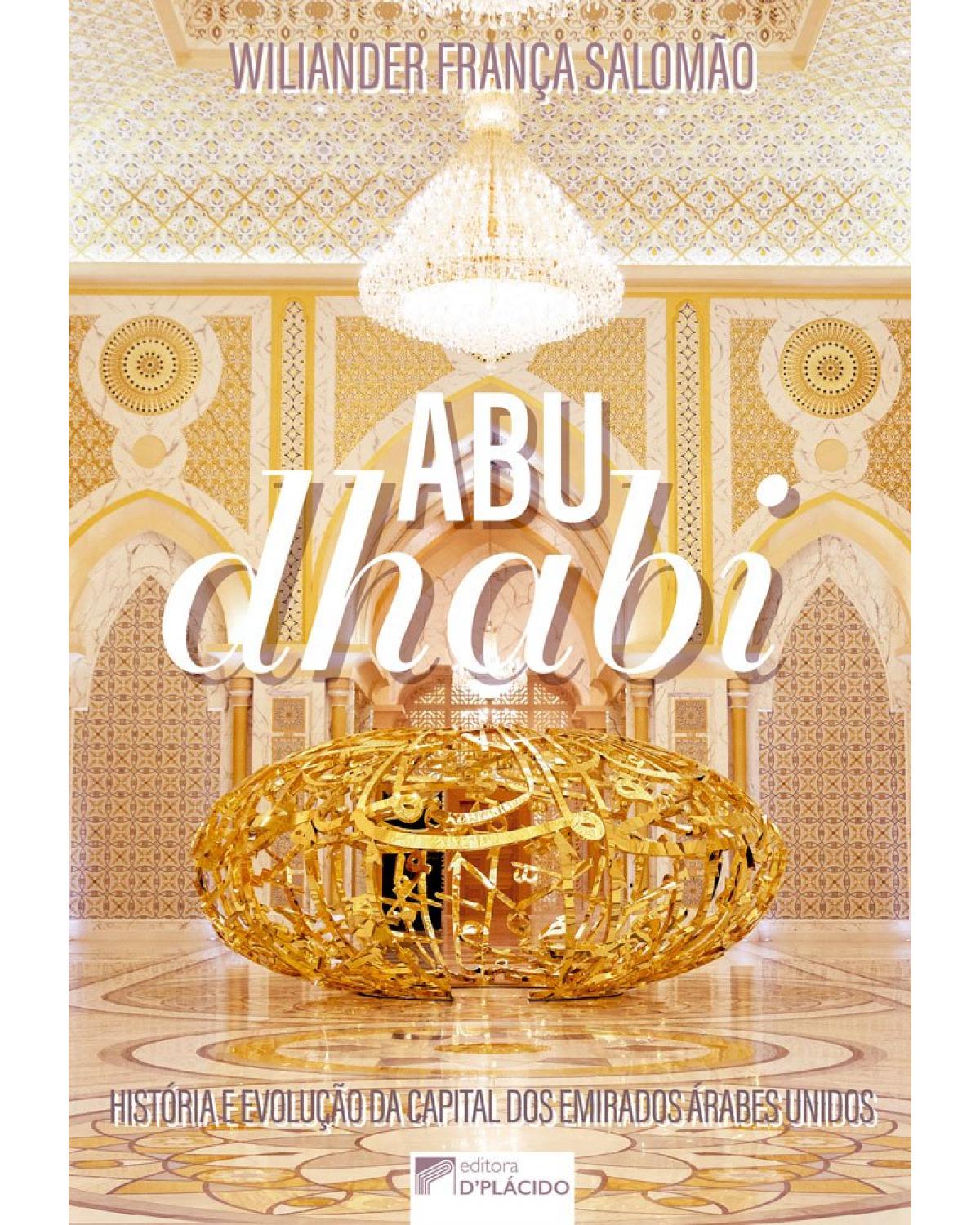 Abu Dhabi: História e evolução da capital dos Emirados Árabes Unidos - 1ª Edição | 2020
