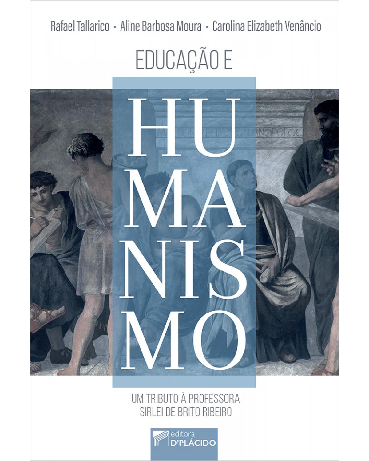Educação e humanismo: um tributo à professora Sirlei de Brito Ribeiro - 1ª Edição | 2020