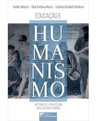 Educação e humanismo: um tributo à professora Sirlei de Brito Ribeiro - 1ª Edição | 2020