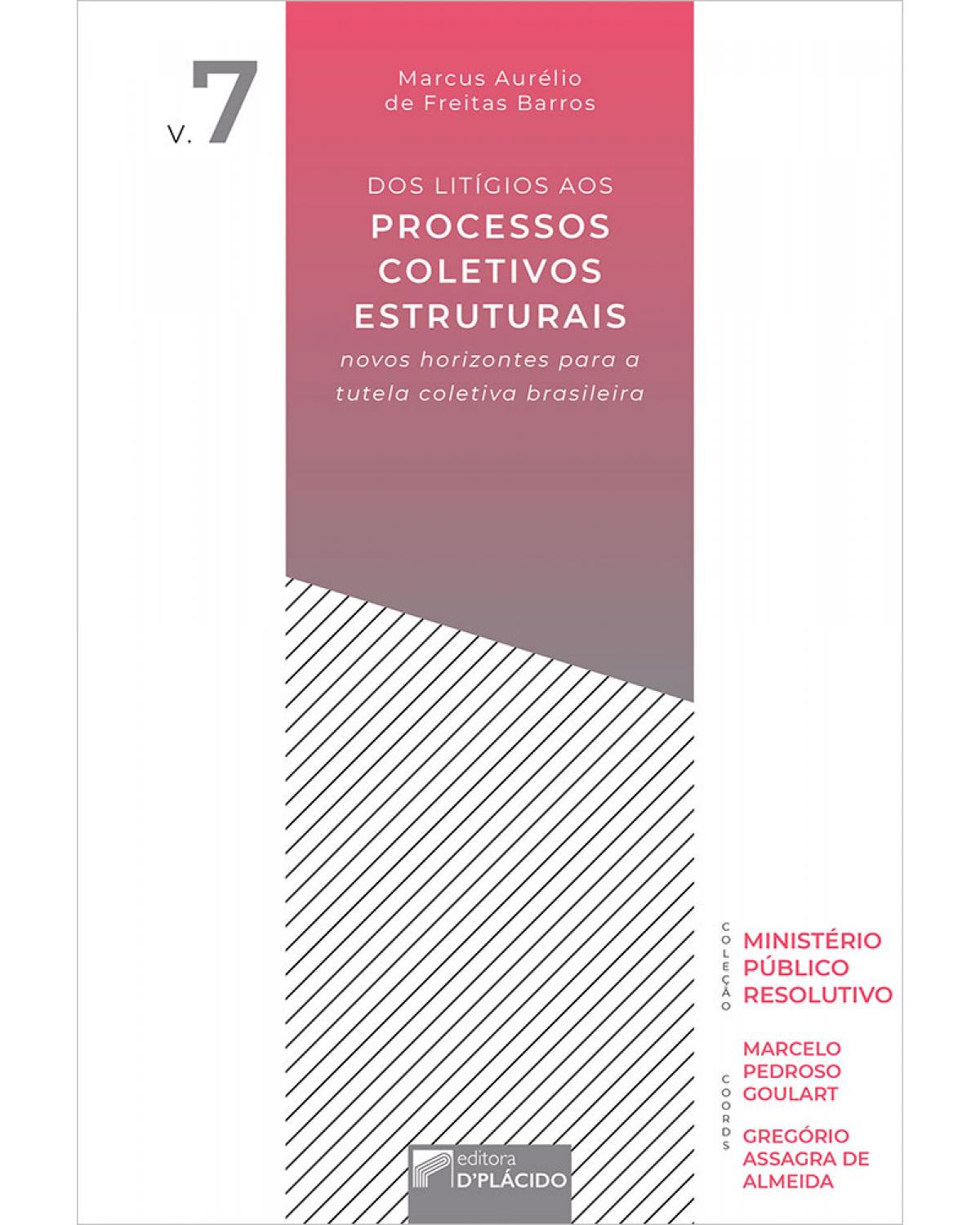 Dos litígios aos processos coletivos estruturais: novos horizontes para a tutela coletiva brasileira - 1ª Edição | 2020