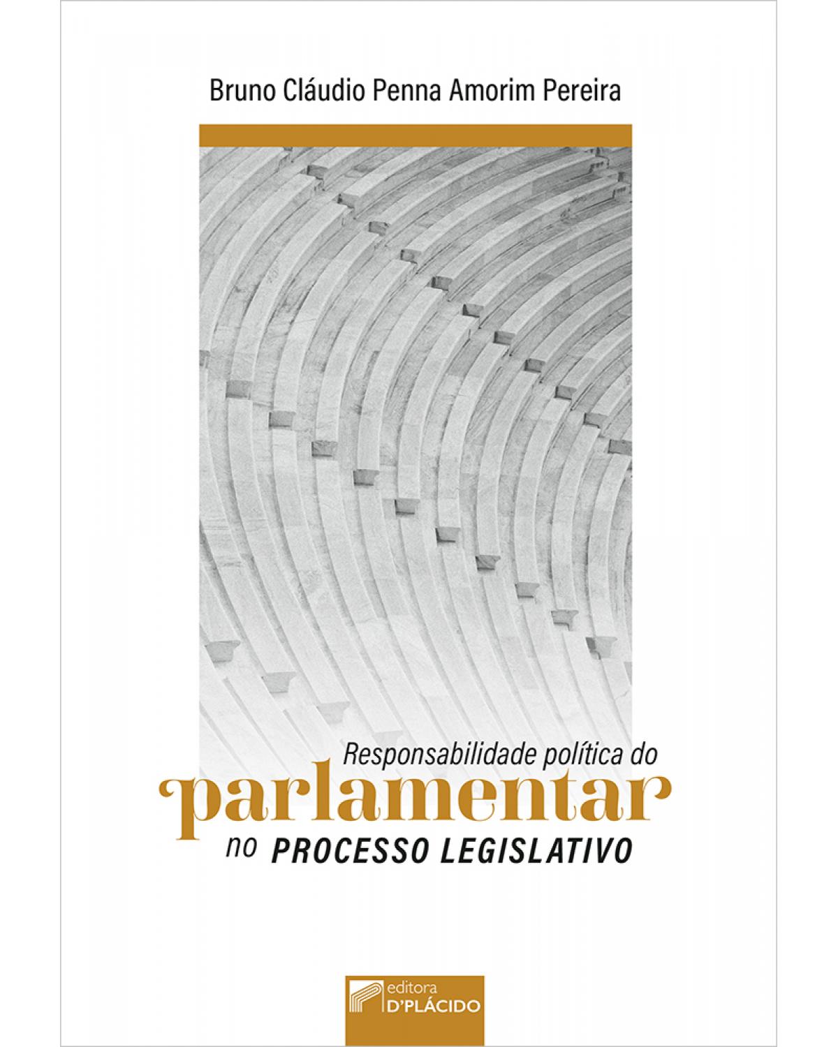 Responsabilidade política do parlamentar no processo legislativo - 1ª Edição | 2021